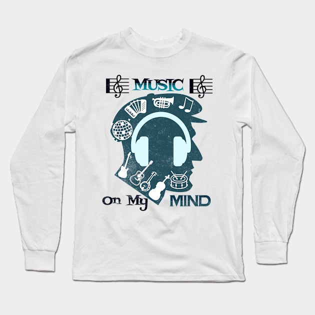 Music on my mind T Shirt for Music Lover Long Sleeve T-Shirt by Savi L'amour